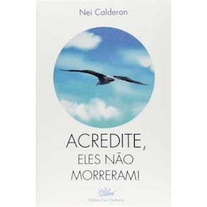 Acredite, Eles Nao Morreram