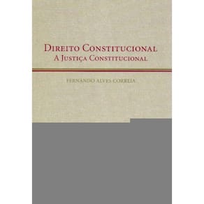 Direito Constitucional a Justiça Constitucional