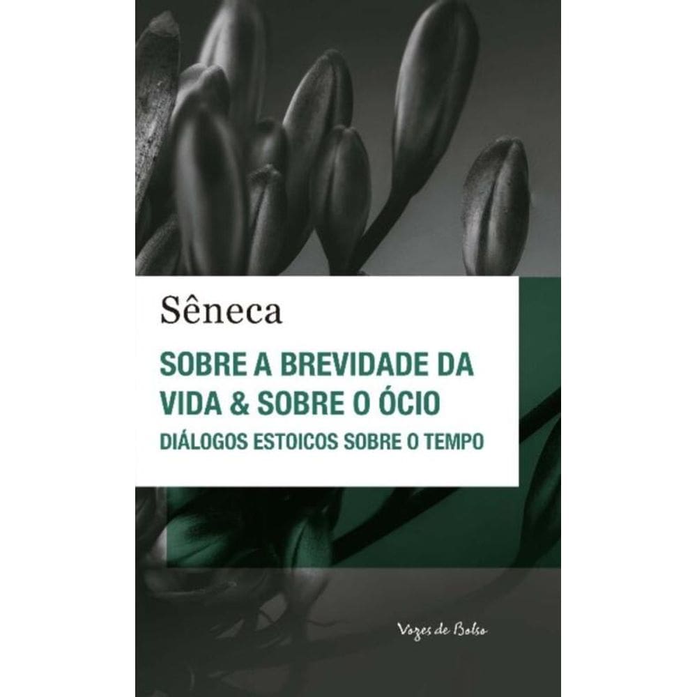 Sobre a Brevidade Da Vida & Sobre o Ócio