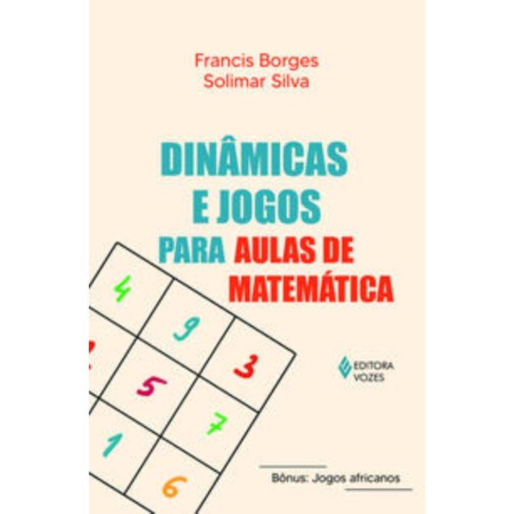 Dinamicas E Jogos Para Aulas De Matematica