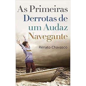 As Primeiras Derrotas De Um Audaz Navegante
