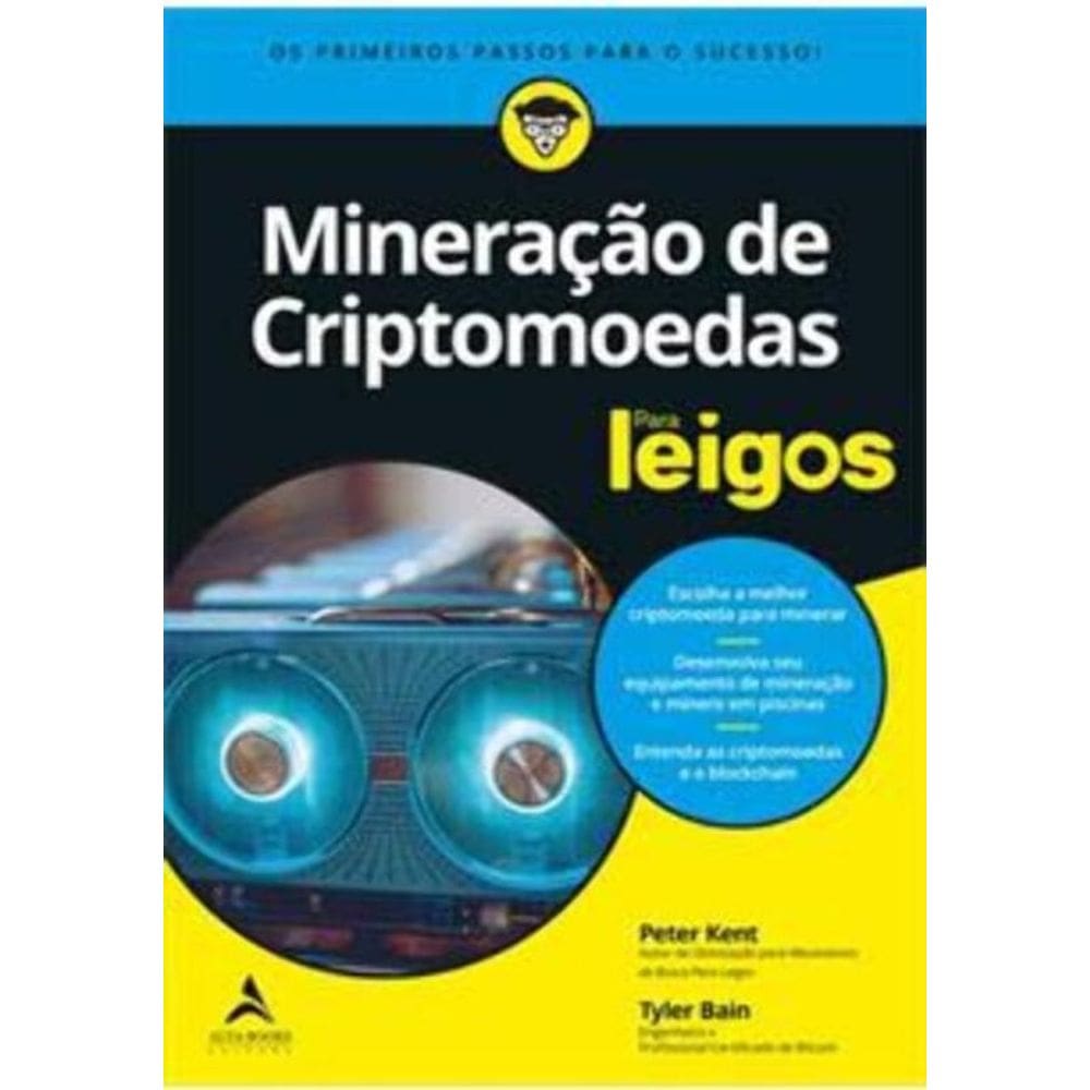 Mineração de Criptomoedas Para Leigos - Os Primeiros Passos Para o Sucesso