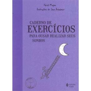Caderno De Exercicios - Para Ousar Realizar Seus S