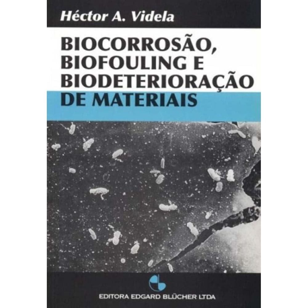 Biocorrosão, Biofouling e Biodeterioração de Materiais