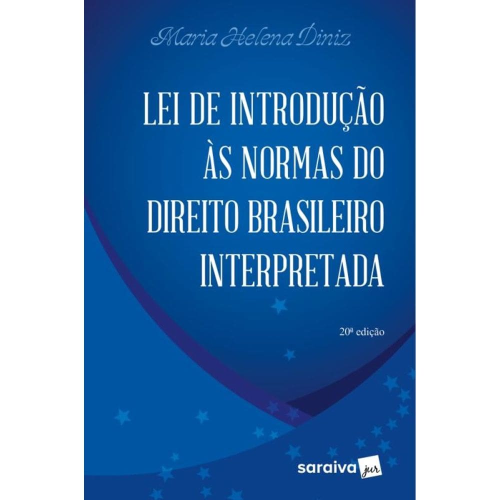 Lei De Introdução As Normas Do Direito - 20ª Edição 2024