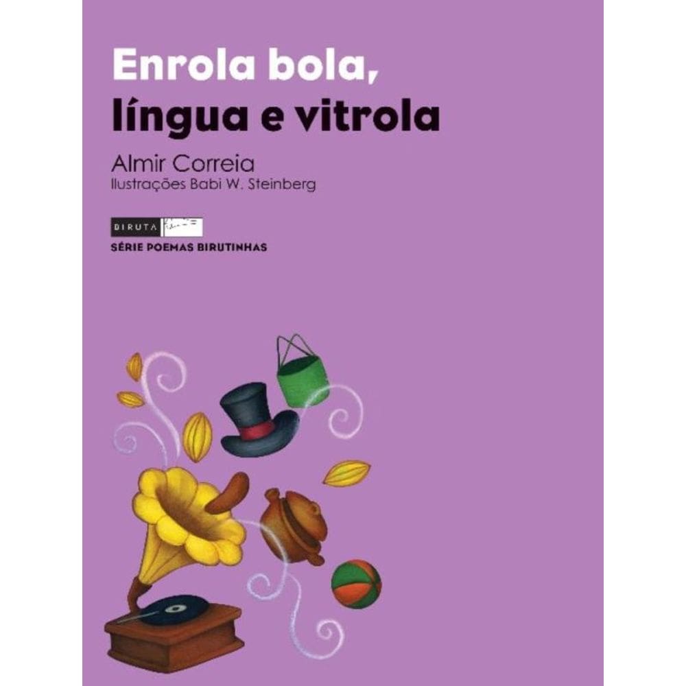 Enrola bola, língua e vitrola