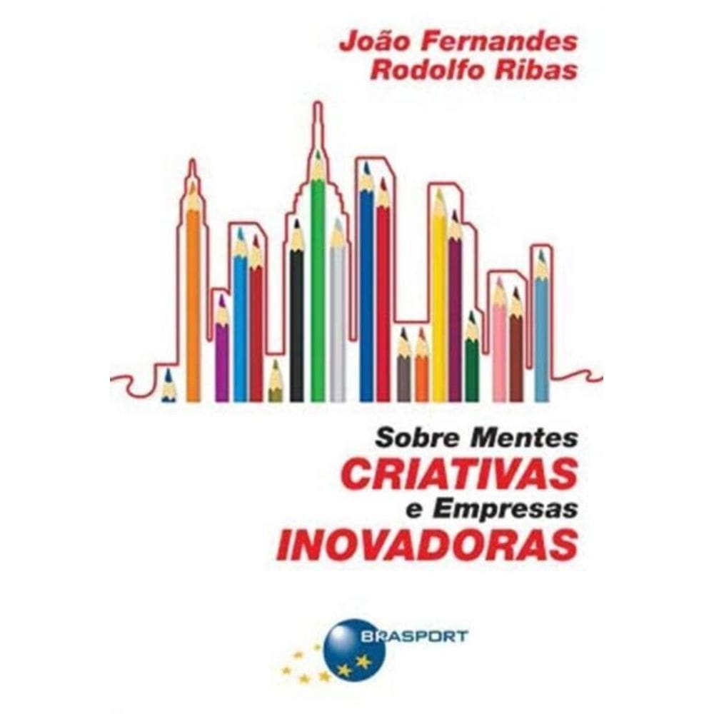 Sobre Mentes Criativas E Empresas Inovadoras