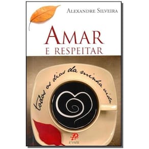 Amar e Respeitar - Todos os Dias da Minha Vida