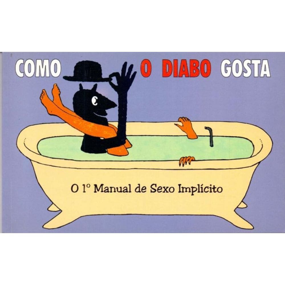 Como o Diabo Gosta: O 1 Manual do Sexo Implícito