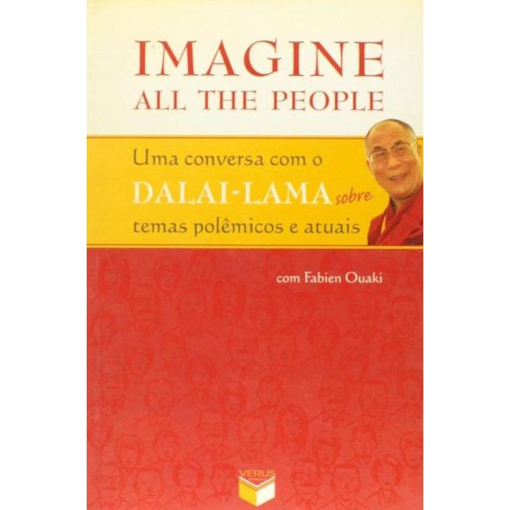 Imagine all the people; uma conversa com o DALAI-LAMA sobre temas polêmicos e atuais
