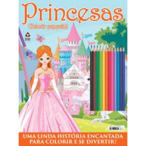 Princesas - Colorir - Especial - Vol. 02 - Uma Linda História Encantada Para Colorir e Se Divertir!