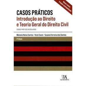 Casos Práticos - Introdução ao Direito e Teoria Geral do Direito Civil - 02Ed/19