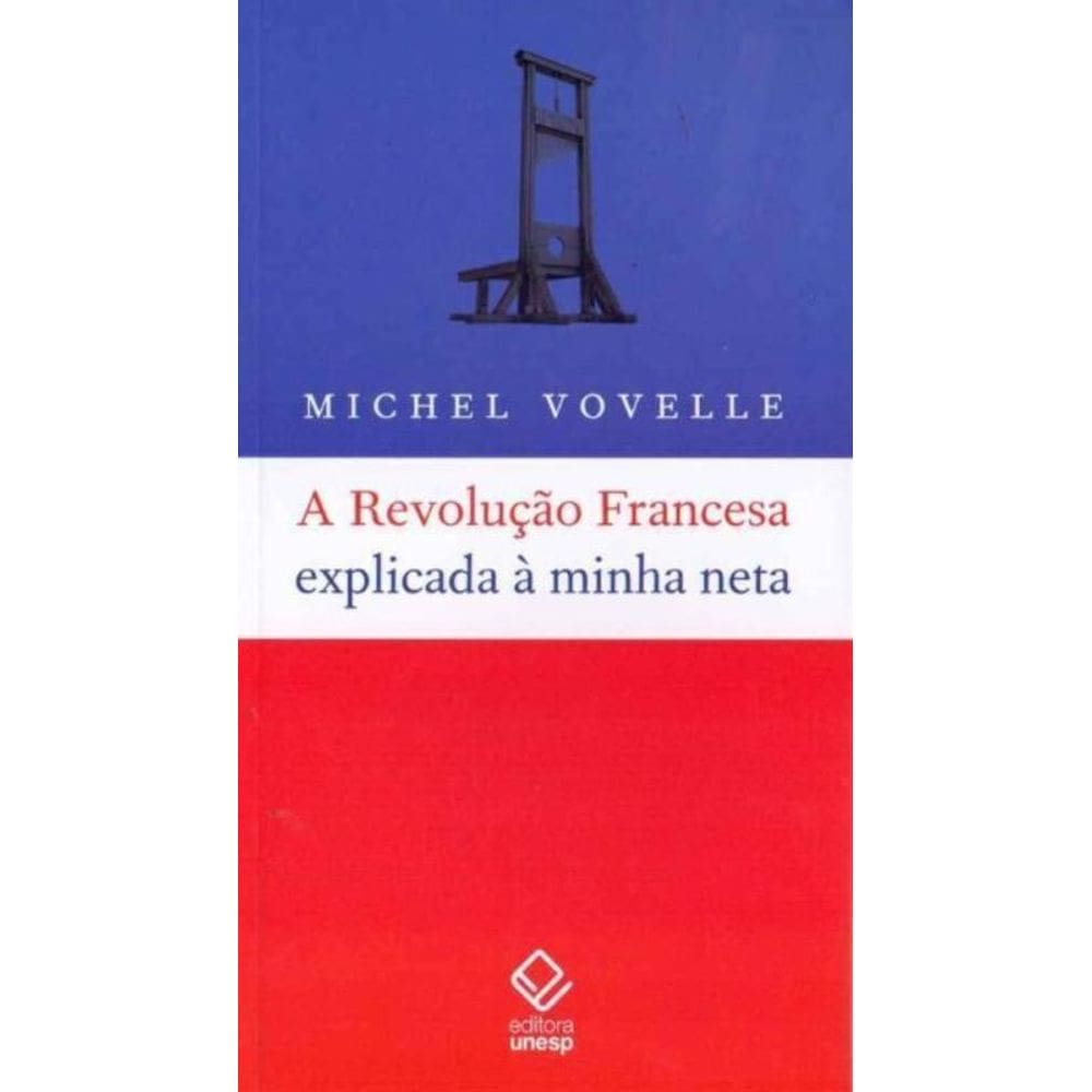 Revolução Francesa Explicada a Minha Neta, A
