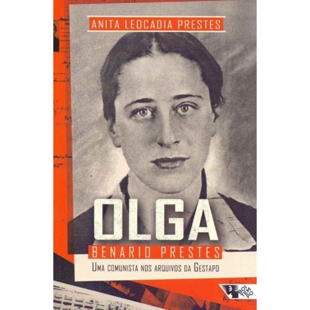 Olga Benario Prestes - Uma Comunista nos Arquivos da Gestapo