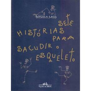 Sete Historias Para Sacudir o Esqueleto