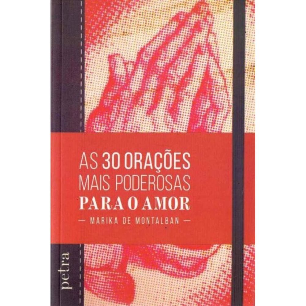 30 Oracoes Mais Poderosas Para o Amor, As