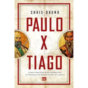 Paulo x Tiago - Como Conciliar Suas (Aparentes) Diferenças No Debate Sobre Fé e Obras