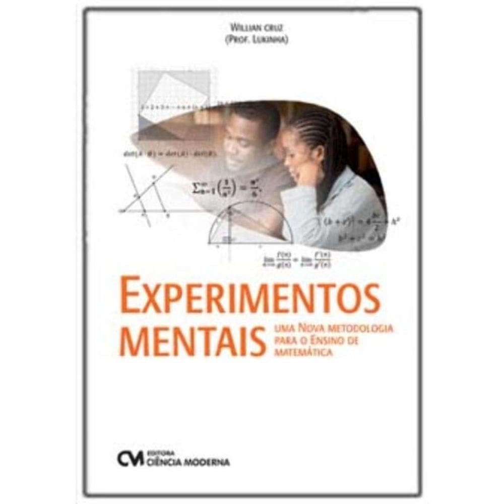 Experimentos Mentais - uma nova Metodologia para o Ensino de Matemática