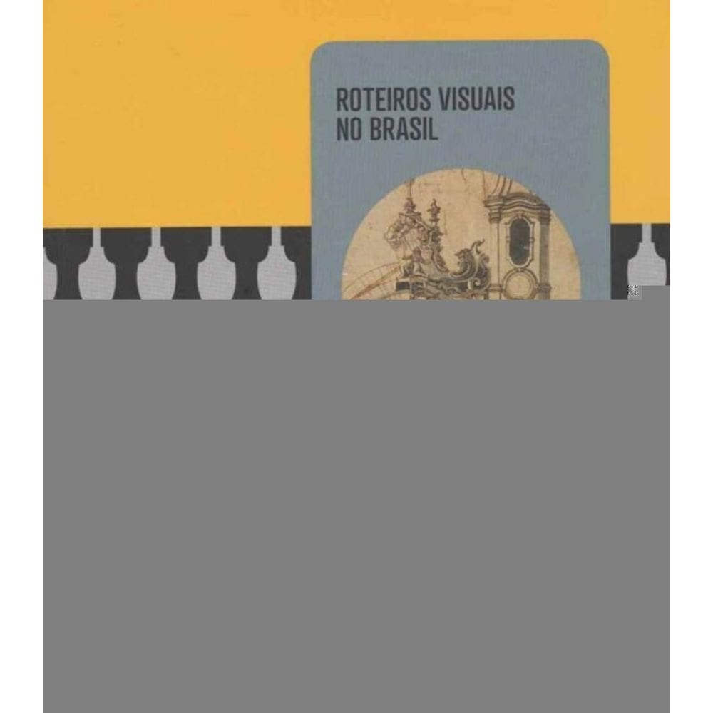 Nos Caminhos do Barroco - (Roteiros Visuais no Brasil)