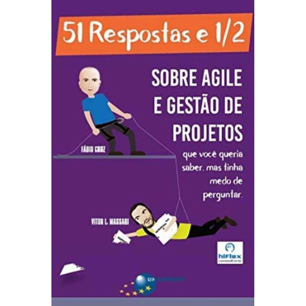 51 Respostas e 1/2 Sobre Agile e Gestão de Projetos