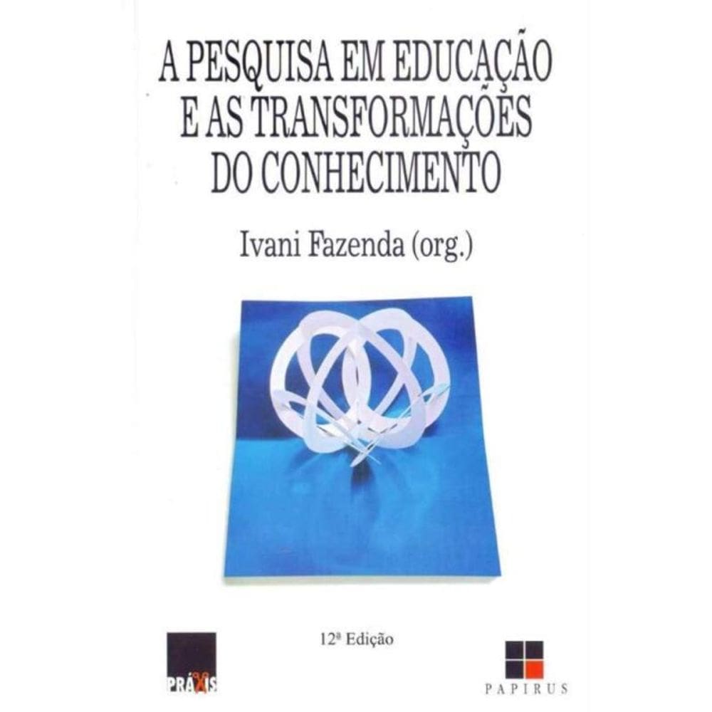 Pesquisa em Educação e as Transformações do Conhecimento, A