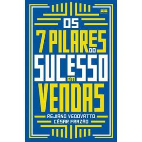 Os 7 Pilares do Sucesso em Vendas