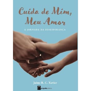 Cuida de Mim, Meu Amor - A Jornada da Desesperança