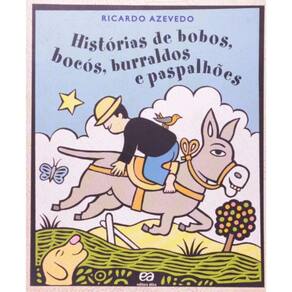 Histórias De Bobos, Bocós, Burraldos E Paspalhões