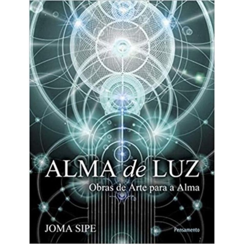 Alma de Luz - Obras de Arte Para a Alma