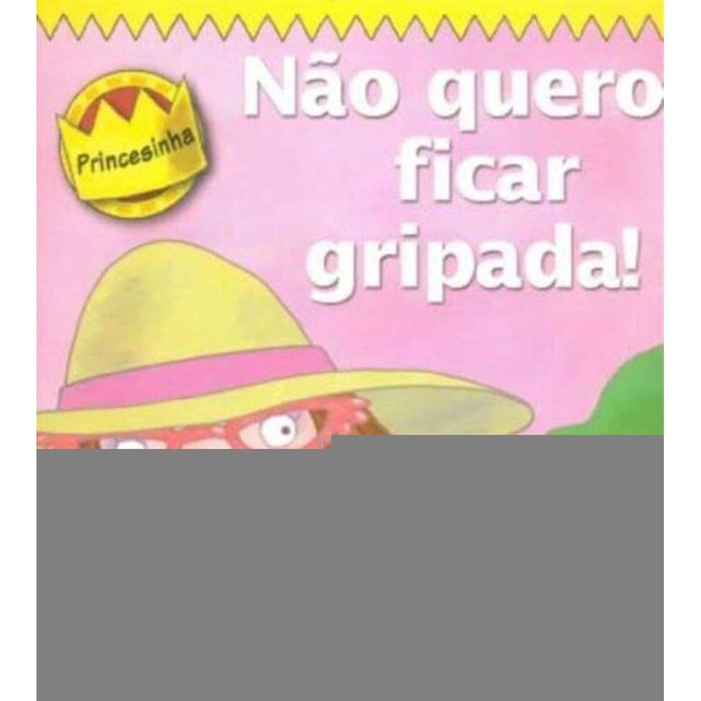 Princesinha - Não Quero Ficar Gripada!