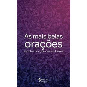As Mais Belas Orações Escritas Por Grandes Mulheres