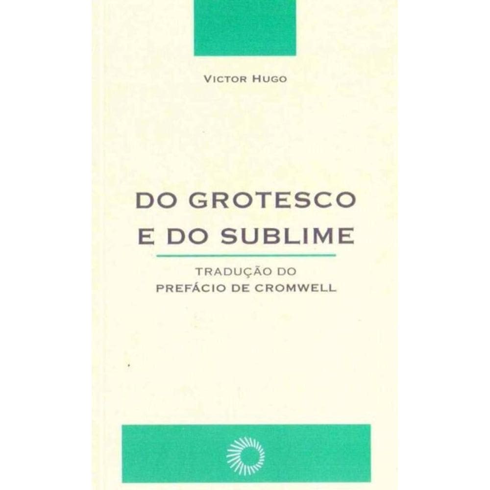 Do Grotesco ao Sublime