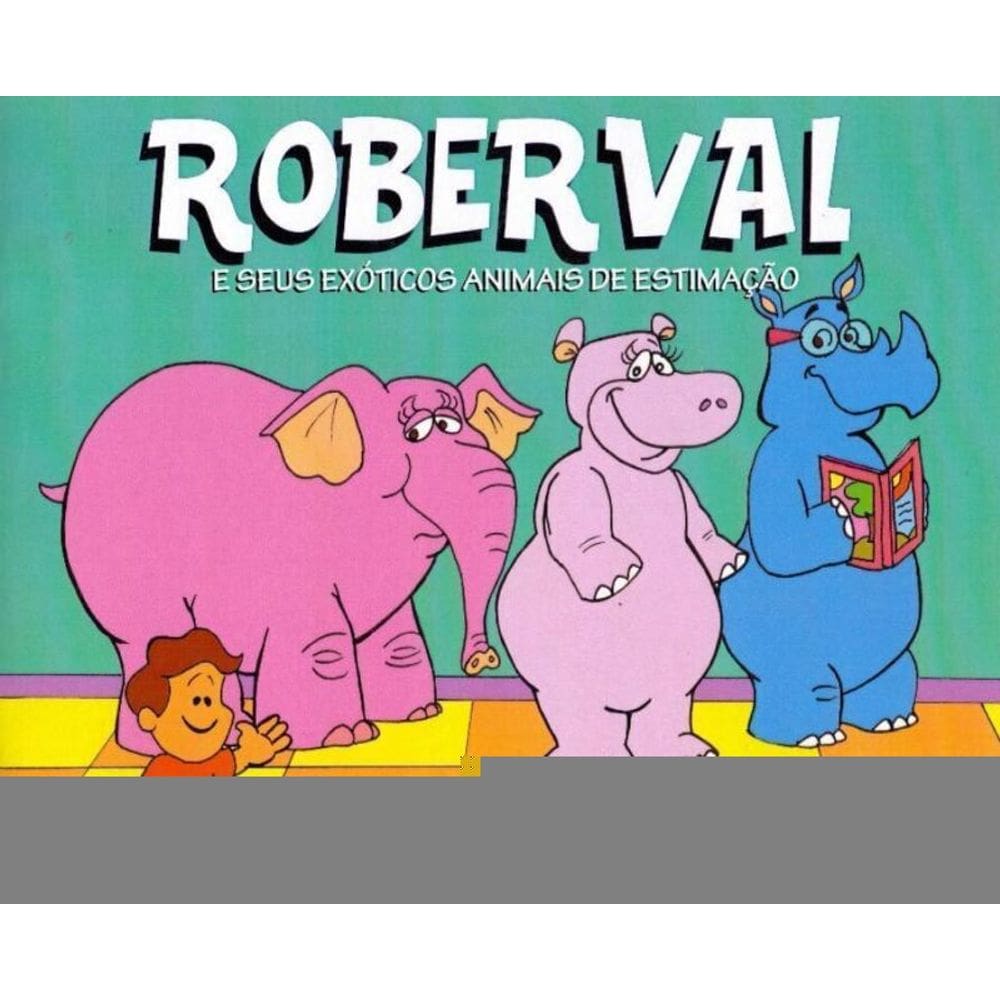 Roberval e Seus Exóticos Animais de Estimação