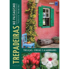 Trepadeiras No Paisagismo:Tre., Cercas, Alambrados