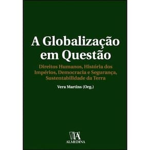 A Globalização Em Questão - Direitos Humanos, História Dos Impérios, Democracia E Segurança, Sustent