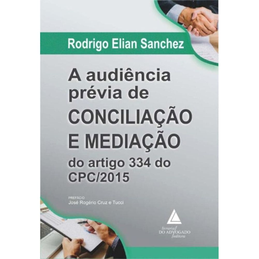 Audiência Prévia de Conciliação e Mediação do Artigo 334 do CPC/2015, A