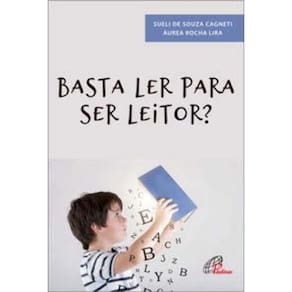 Basta Ler Para Ser Leitor?