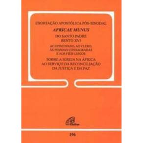 Africae Munus - Exortação Apostólica Pós-sinodal - 196 - Sobre a Igreja Na África Ao Serviço Da Reco