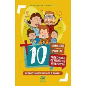 10 Conselhos Singelos Para Educar Os Filhos Na Vid