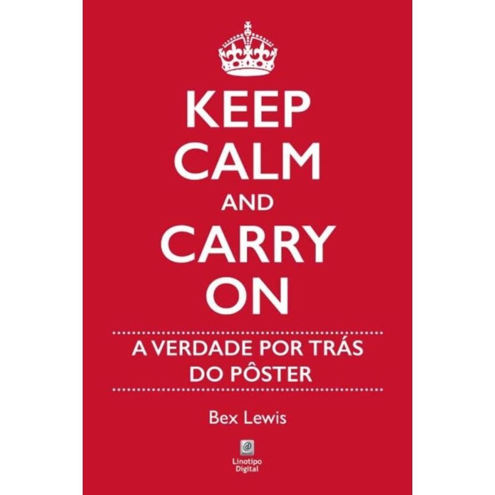 Keep Calm And Carry On - A Verdade Por Trás do Pôster