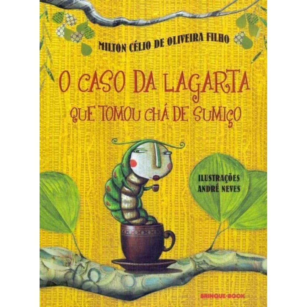 Caso Da Lagarta Que Tomou Chá De Sumiço, O