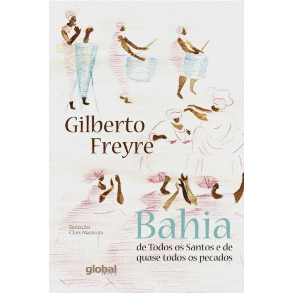 Bahia De Todos Os Santos E De Quase Todos Os Pecad