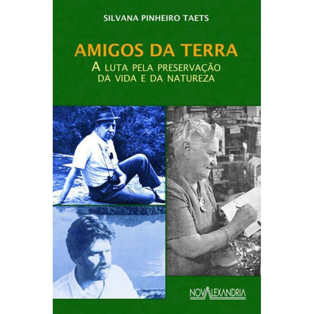 Amigos Da Terra: A Luta Pela Preservação Da Vida E Da Natureza