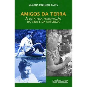 Amigos Da Terra: A Luta Pela Preservação Da Vida E Da Natureza