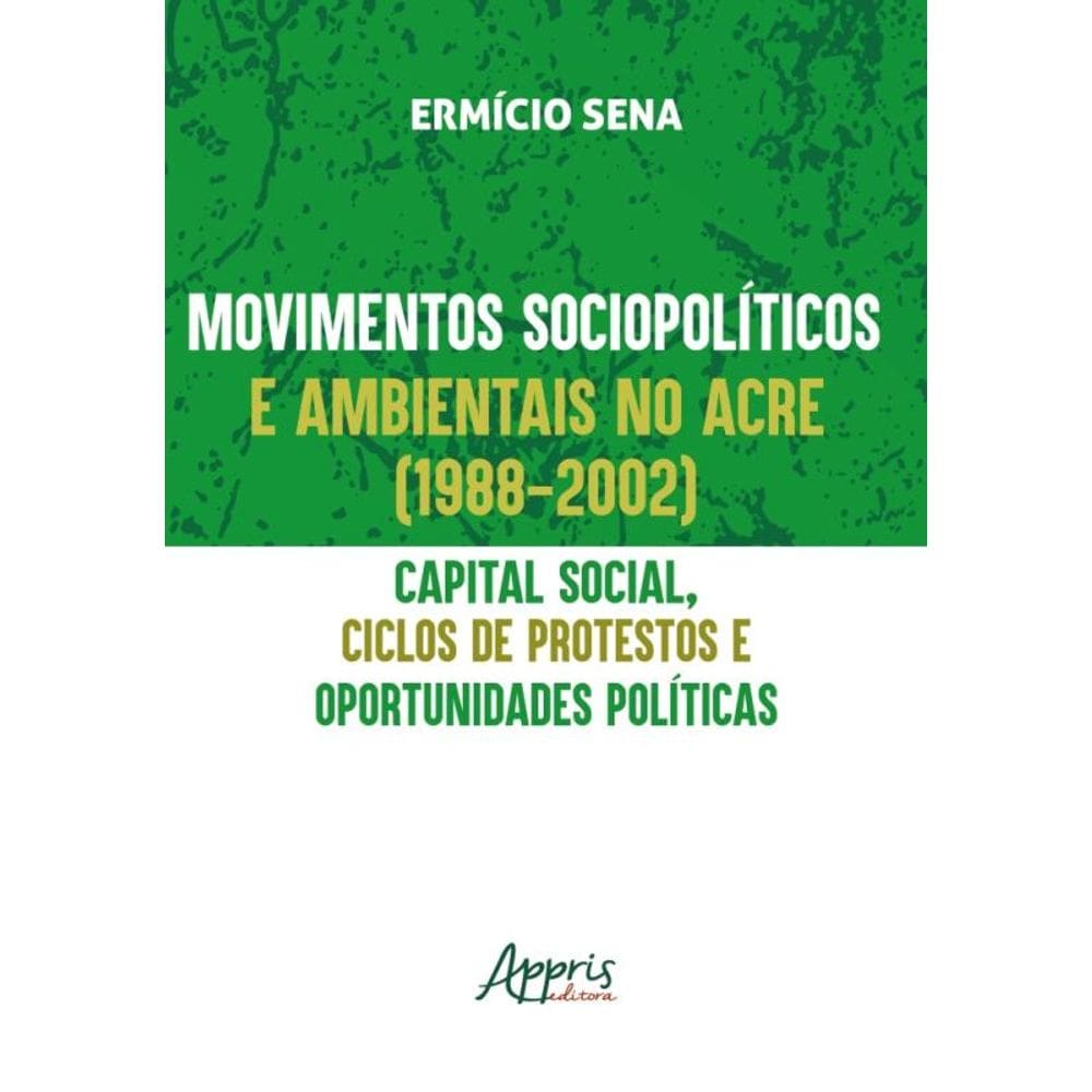 Movimentos Sociopolíticos E Ambientais No Acre (1998-2002)