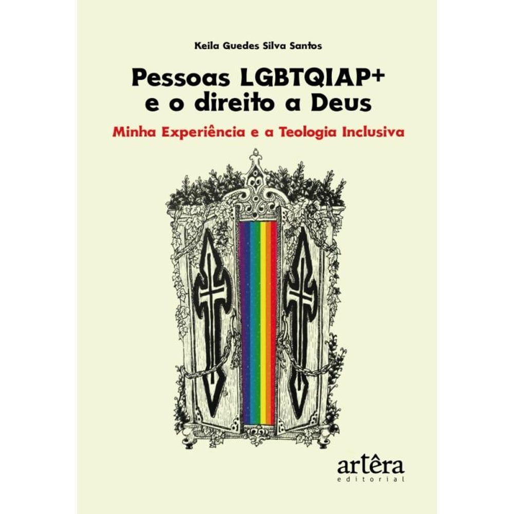 Pessoas Lgbtqiap+ E O Direito A Deus - Minha Experiência E A Teologia Inclusiva