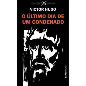 Último Dia de um Condenado, O - 96 Páginas - Bolso
