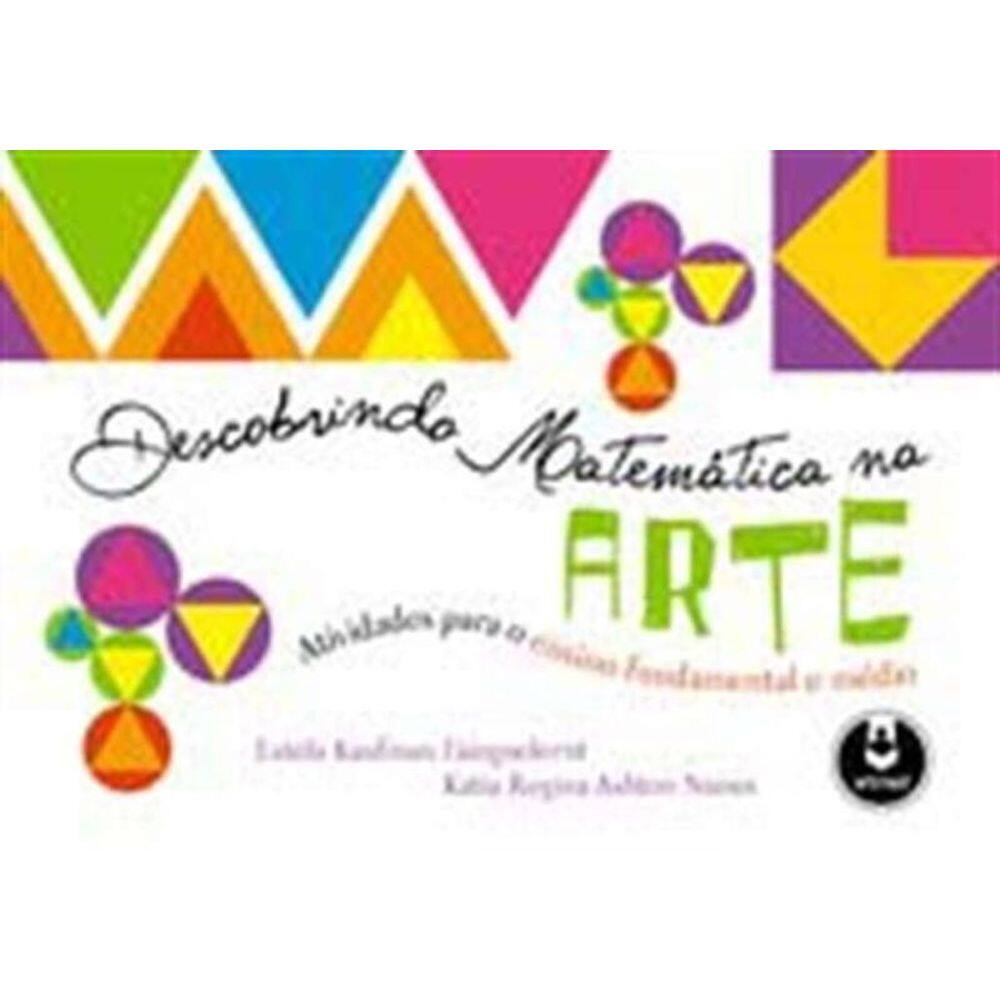 Descobrindo Matematica Na Arte:ativ. P/ensino Fund