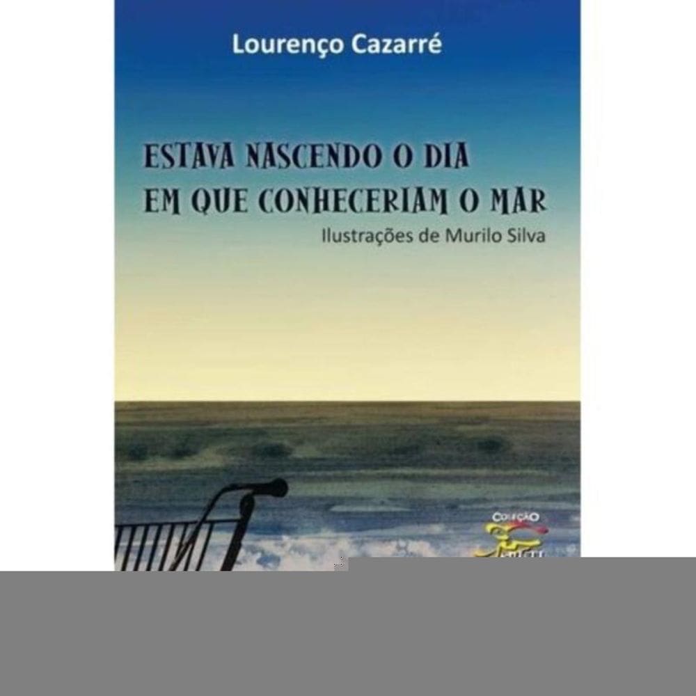 Estava Nascendo O Dia Em Que Conheceriam O Mar