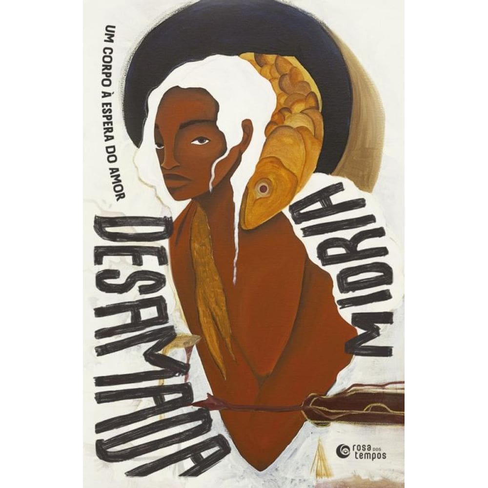 Desamada - Um Corpo A Espera Do Amor